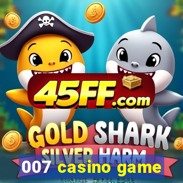007 casino game